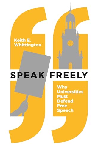 Read Speak Freely: Why Universities Must Defend Free Speech (New Forum Books), written by Keith E. Whittington Read Speak Freely: Why Universities Must Defend Free Speech (New Forum Books), written by Keith E. Whittington