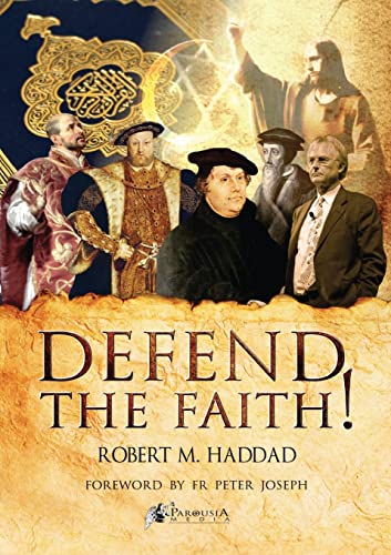 Read Defend the Faith!, written by Robert M Haddad Read Defend the Faith!, written by Robert M Haddad