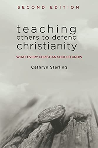 Read Teaching Others to Defend Christianity (2nd Edition), written by Cathryn Sterling Read Teaching Others to Defend Christianity (2nd Edition), written by Cathryn Sterling