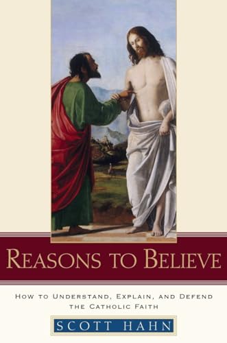 Read Reasons to Believe: How to Understand, Explain, And Defend the Catholic Faith, written by Scott Hahn Read Reasons to Believe: How to Understand, Explain, And Defend the Catholic Faith, written by Scott Hahn