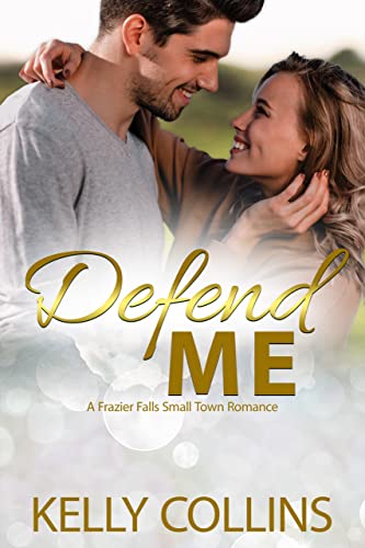 Read Defend Me (A Frazier Falls Small Town Novel Book 3), written by Kelly Collins Read Defend Me (A Frazier Falls Small Town Novel Book 3), written by Kelly Collins