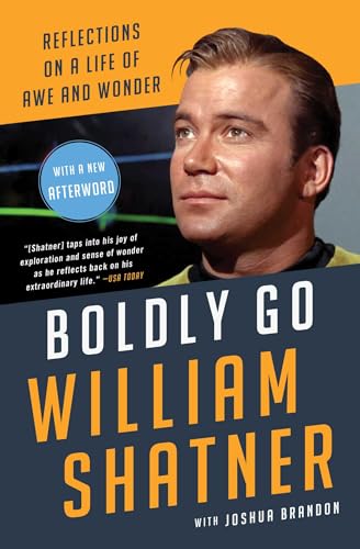 Read Boldly Go: Reflections on a Life of Awe and Wonder, written by William Shatner Read Boldly Go: Reflections on a Life of Awe and Wonder, written by William Shatner