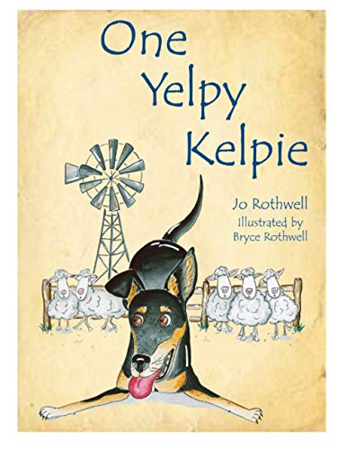 Read One Yelpy Kelpie, written by Jo Rothwell Read One Yelpy Kelpie, written by Jo Rothwell