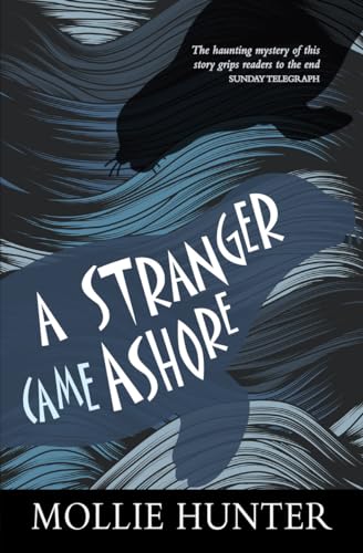 Read A Stranger Came Ashore (Classic Kelpies), written by Mollie Hunter Read A Stranger Came Ashore (Classic Kelpies), written by Mollie Hunter