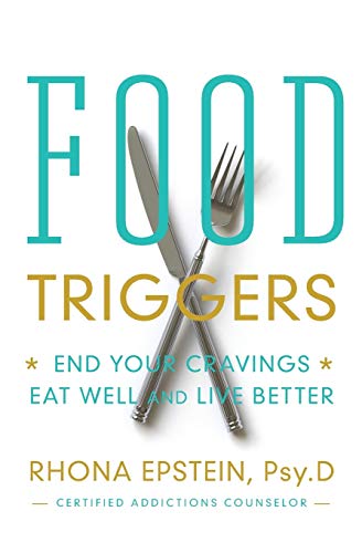 Read Food Triggers: End Your Cravings, Eat Well and Live Better, written by Rhona Epstein Read Food Triggers: End Your Cravings, Eat Well and Live Better, written by Rhona Epstein