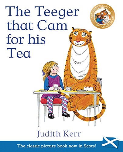 Read The Teeger That Cam For His Tea: The Tiger Who Came to Tea in Scots (Picture Kelpies), written by Judith Kerr Read The Teeger That Cam For His Tea: The Tiger Who Came to Tea in Scots (Picture Kelpies), written by Judith Kerr