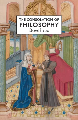 Read The Consolation of Philosophy, written by Boethius Read The Consolation of Philosophy, written by Boethius