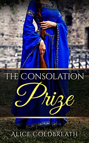 Read The Consolation Prize (Brides of Karadok Book 3), written by Alice Coldbreath Read The Consolation Prize (Brides of Karadok Book 3), written by Alice Coldbreath