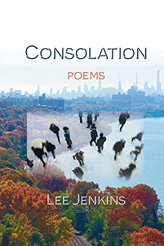 Read Consolation; Poems, written by Lee Jenkins Read Consolation; Poems, written by Lee Jenkins