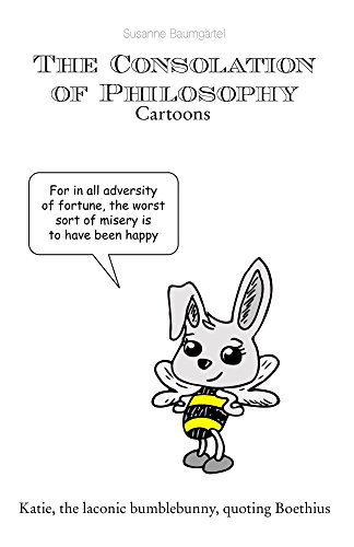 Read The Consolation of Philosophy Cartoons, written by Susanne Baumgärtel Read The Consolation of Philosophy Cartoons, written by Susanne Baumgärtel