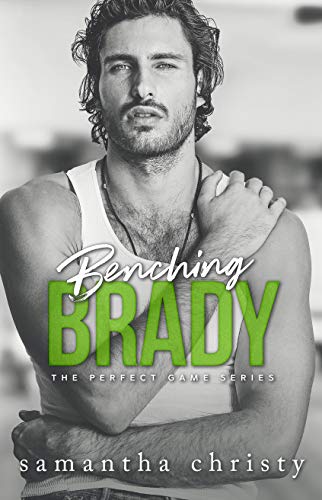 Read Benching Brady (The Perfect Game), written by Samantha Christy Read Benching Brady (The Perfect Game), written by Samantha Christy
