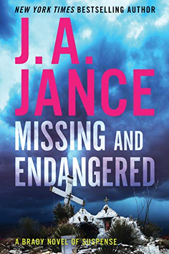 Read Missing and Endangered: A Brady Novel of Suspense, written by J. A. Jance Read Missing and Endangered: A Brady Novel of Suspense, written by J. A. Jance