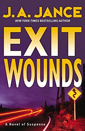 Read Exit Wounds: A Brady Novel of Suspense (Joanna Brady Mysteries Book 11), written by J. A. Jance