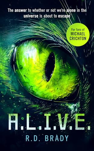 Read A.L.I.V.E.: A Riveting Science Fiction Thriller Where an Alien Experiment Turns Deadly (The A.L.I.V.E. Series Book 1), written by RD Brady Read A.L.I.V.E.: A Riveting Science Fiction Thriller Where an Alien Experiment Turns Deadly (The A.L.I.V.E. Series Book 1), written by RD Brady