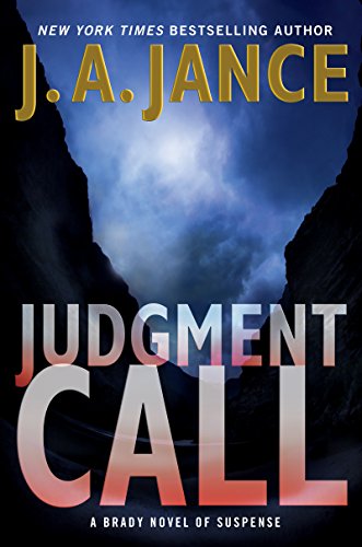 Read Judgment Call: A Brady Novel of Suspense (Joanna Brady Mysteries Book 15), written by J. A. Jance Read Judgment Call: A Brady Novel of Suspense (Joanna Brady Mysteries Book 15), written by J. A. Jance