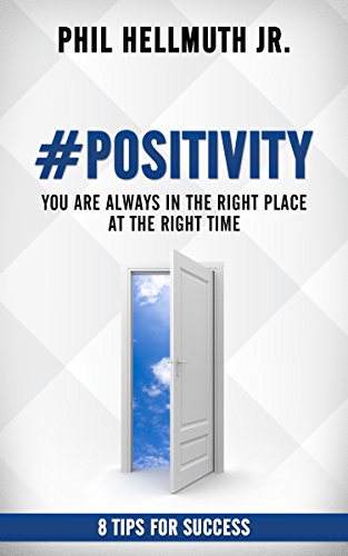 Read #POSITIVITY: You Are Always In The Right Place At The Right Time, written by Phil Hellmuth