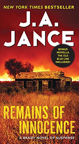 Read Remains of Innocence: A Brady Novel of Suspense (Joanna Brady Mysteries Book 16), written by J. A. Jance Read Remains of Innocence: A Brady Novel of Suspense (Joanna Brady Mysteries Book 16), written by J. A. Jance