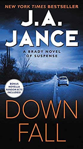 Read Downfall: A Brady Novel of Suspense, written by J. A Jance Read Downfall: A Brady Novel of Suspense, written by J. A Jance
