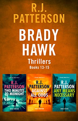 Read The Brady Hawk Series: Books 13-15 (The Brady Hawk Series Boxset Book 5), written by R.J. Patterson Read The Brady Hawk Series: Books 13-15 (The Brady Hawk Series Boxset Book 5), written by R.J. Patterson