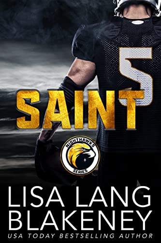 Read Saint: A Football Romance (The Nighthawk Series Book 1), written by Lisa Lang Blakeney Read Saint: A Football Romance (The Nighthawk Series Book 1), written by Lisa Lang Blakeney
