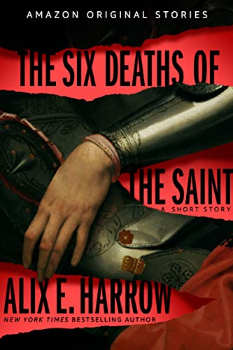 Read The Six Deaths of the Saint (Into Shadow collection), written by Alix E. Harrow Read The Six Deaths of the Saint (Into Shadow collection), written by Alix E. Harrow