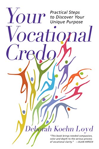 Read Your Vocational Credo: Practical Steps to Discover Your Unique Purpose, written by Deborah Koehn Loyd Read Your Vocational Credo: Practical Steps to Discover Your Unique Purpose, written by Deborah Koehn Loyd