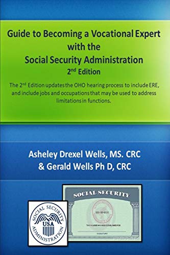 Read Guide to Becoming A Vocational Expert with the Social Security Administration 2nd Edition, written by Asheley D Wells; Gerald K Wells Read Guide to Becoming A Vocational Expert with the Social Security Administration 2nd Edition, written by Asheley D Wells; Gerald K Wells