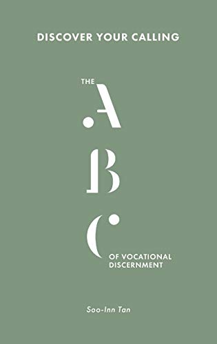 Read Discover Your Calling: The ABC of Vocational Discernment, written by Soo-Inn Tan Read Discover Your Calling: The ABC of Vocational Discernment, written by Soo-Inn Tan