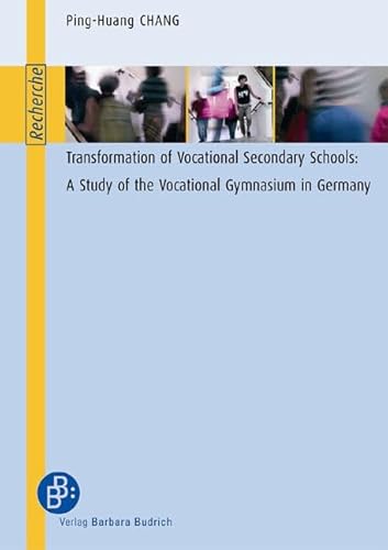 Read Transformation of Vocational Secondary Schools. A Study of the Vocational Gymnasium in Germany, written by Ping-Huang Chang