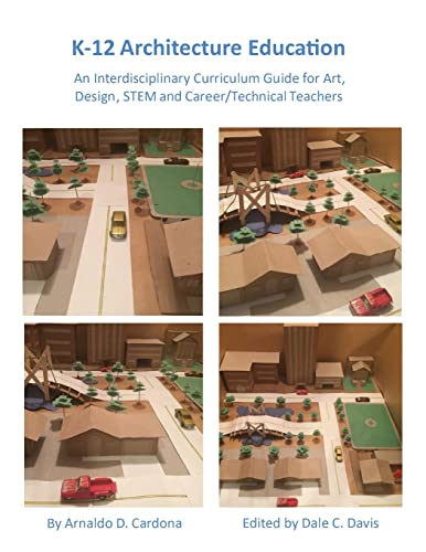 Read K-12 Architecture Education: An Interdisciplinary Curriculum Guide for Art, Design Educators, STEM and Vocational/Technical Teachers, written by Arnaldo Cardona Read K-12 Architecture Education: An Interdisciplinary Curriculum Guide for Art, Design Educators, STEM and Vocational/Technical Teachers, written by Arnaldo Cardona