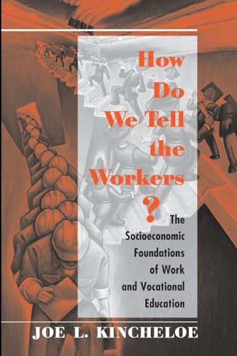 Read How Do We Tell The Workers?: The Socioeconomic Foundations Of Work And Vocational Education, written by Joe Kincheloe Read How Do We Tell The Workers?: The Socioeconomic Foundations Of Work And Vocational Education, written by Joe Kincheloe