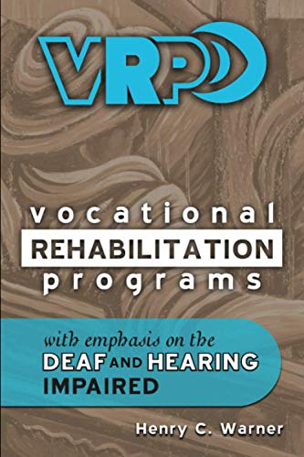 Read Vocational Rehabilitation Programs: With Emphasis on the Deaf and Hearing Impaired, written by Henry C. Warner Read Vocational Rehabilitation Programs: With Emphasis on the Deaf and Hearing Impaired, written by Henry C. Warner