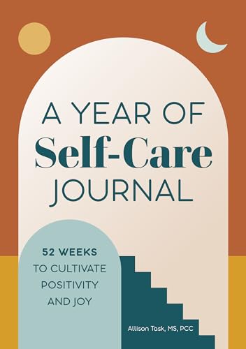 Read A Year of Self-Care Journal: 52 Weeks to Cultivate Positivity & Joy (A Year of Reflections Journal), written by Allison Task Read A Year of Self-Care Journal: 52 Weeks to Cultivate Positivity & Joy (A Year of Reflections Journal), written by Allison Task