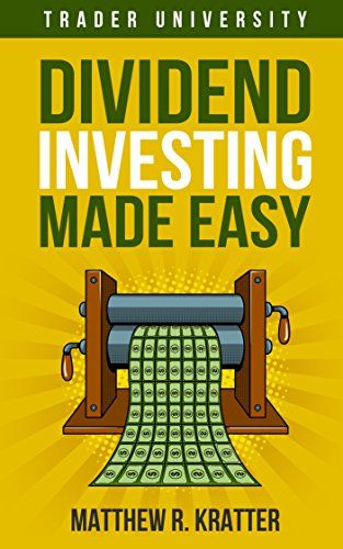 Read Dividend Investing Made Easy, written by Matthew R. Kratter Read Dividend Investing Made Easy, written by Matthew R. Kratter