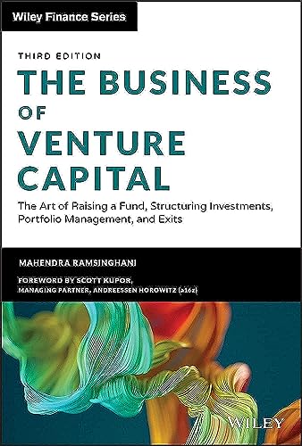 Read The Business of Venture Capital: The Art of Raising a Fund, Structuring Investments, Portfolio Management, and Exits (Wiley Finance), written by Mahendra Ramsinghani Read The Business of Venture Capital: The Art of Raising a Fund, Structuring Investments, Portfolio Management, and Exits (Wiley Finance), written by Mahendra Ramsinghani
