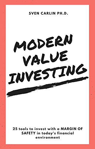 Read MODERN VALUE INVESTING: 25 Tools to Invest With a Margin of Safety in Today's Financial Environment, written by Sven Carlin Read MODERN VALUE INVESTING: 25 Tools to Invest With a Margin of Safety in Today's Financial Environment, written by Sven Carlin