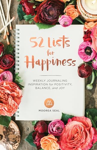 Read 52 Lists for Happiness: Weekly Journaling Inspiration for Positivity, Balance, and Joy (A Guided Self -Love Journal with Prompts, Photos, and Illustrations), written by Moorea Seal Read 52 Lists for Happiness: Weekly Journaling Inspiration for Positivity, Balance, and Joy (A Guided Self -Love Journal with Prompts, Photos, and Illustrations), written by Moorea Seal