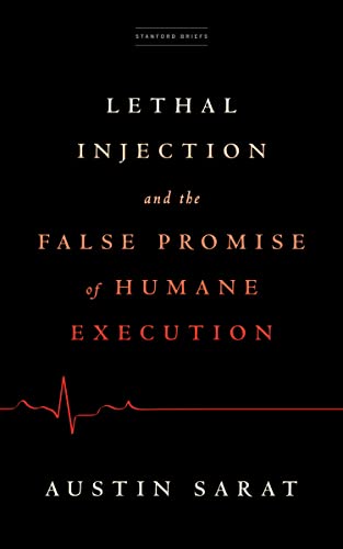 Read Lethal Injection and the False Promise of Humane Execution, written by Austin Sarat Read Lethal Injection and the False Promise of Humane Execution, written by Austin Sarat
