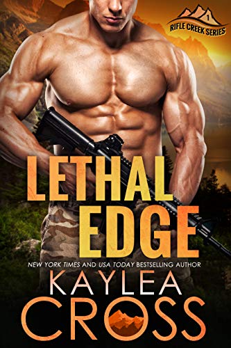 Read Lethal Edge (Rifle Creek Series Book 1), written by Kaylea Cross Read Lethal Edge (Rifle Creek Series Book 1), written by Kaylea Cross