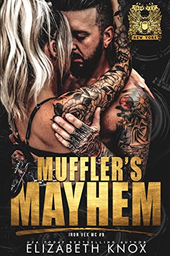 Read Muffler's Mayhem (Iron Vex MC Book 9), written by Elizabeth    Knox
