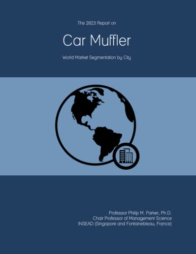 Read The 2023 Report on Car Muffler: World Market Segmentation by City, written by Prof Philip M. Parker Ph.D. Read The 2023 Report on Car Muffler: World Market Segmentation by City, written by Prof Philip M. Parker Ph.D.