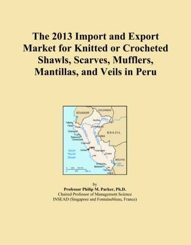 Read The 2013 Import and Export Market for Knitted or Crocheted Shawls, Scarves, Mufflers, Mantillas, and Veils in Peru, written by Icon Group International Read The 2013 Import and Export Market for Knitted or Crocheted Shawls, Scarves, Mufflers, Mantillas, and Veils in Peru, written by Icon Group International
