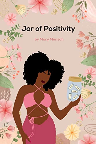 Read Jar Of Positivity: 21 day devotional, written by Mary Mensah Read Jar Of Positivity: 21 day devotional, written by Mary Mensah