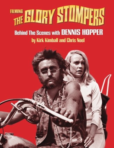 Read Filming The Glory Stompers: Behind The Scenes with DENNIS HOPPER, written by Kirk Kimball; Chris Noel Read Filming The Glory Stompers: Behind The Scenes with DENNIS HOPPER, written by Kirk Kimball; Chris Noel