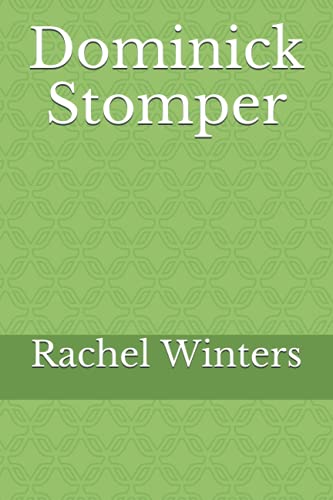 Read Dominick Stomper, written by Rachel Winters Read Dominick Stomper, written by Rachel Winters