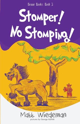 Read Stomper! No Stomping! (Beanie Books), written by Matt Wiedeman