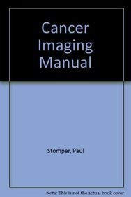 Read Cancer Imaging Manual, written by Paul C. Stomper Read Cancer Imaging Manual, written by Paul C. Stomper