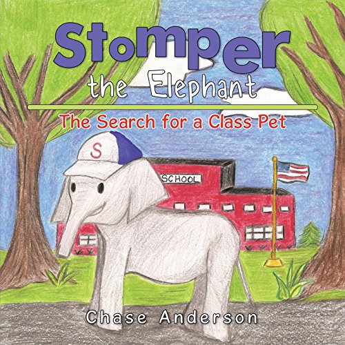 Read Stomper the Elephant: The Search for a Class Pet, written by Chase Anderson Read Stomper the Elephant: The Search for a Class Pet, written by Chase Anderson