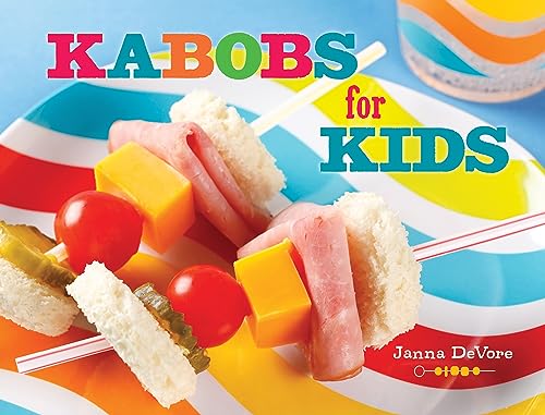 Read Kabobs for Kids, written by Janna DeVore Read Kabobs for Kids, written by Janna DeVore