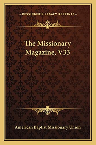 Read The Missionary Magazine, V33, written by American Baptist Missionary Union Read The Missionary Magazine, V33, written by American Baptist Missionary Union